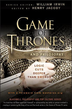 Irwin, William & Jacoby, Henry: Game of thrones and philosophy