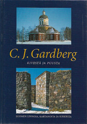 Gardberg, C. J.: Kivestä ja puusta : Suomen linnoja, kartanoita ja kirkkoja