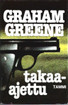 Greene, Graham: Takaa-ajettu 