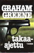 Greene, Graham: Takaa-ajettu 