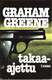 Greene, Graham: Takaa-ajettu 