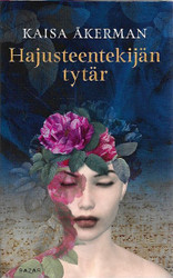 Åkerman Kaisa: Hajusteentekijän tytär  