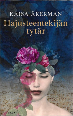 Åkerman Kaisa: Hajusteentekijän tytär  