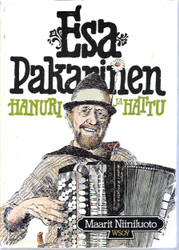 Niiniluoto Maarit: Esa Pakarinen - Hanuri ja hattu