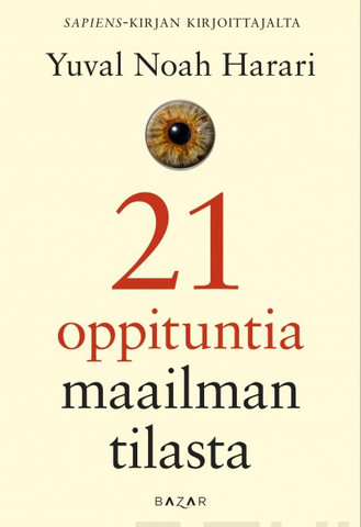 Harari, Yuval Noah: 21 oppituntia maailman tilasta 