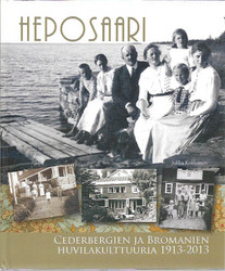 Kokkonen Jukka: Heposaari - Cederbergien ja Bromanien huvilakulttuuria 1913-2013