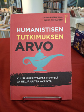 Heikkilä, Tuomas & Niiniluoto, Ilkka: Humanistisen tutkimuksen arvo