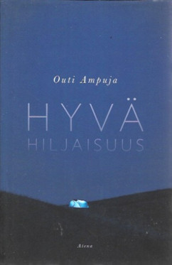 Ampuja, Outi: Hyvä hiljaisuus