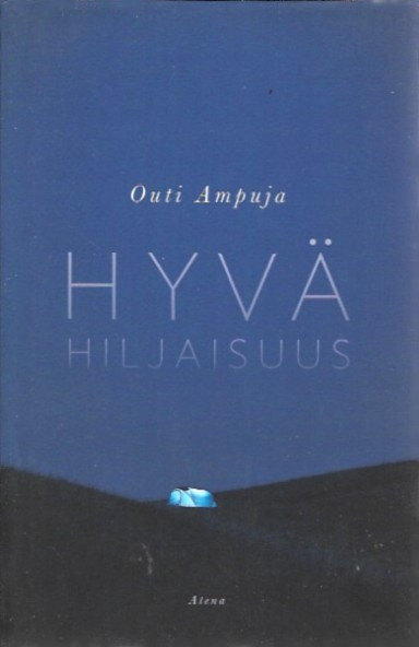 Ampuja, Outi: Hyvä hiljaisuus