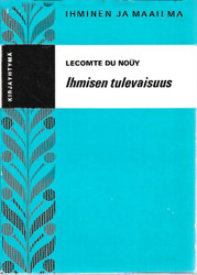 Du Nouy, Lecomte: Ihmisen tulevaisuus hänen menneisyytensä valossa