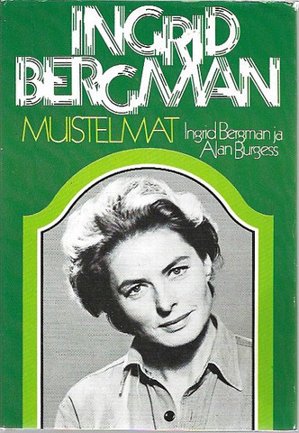 Ingrid Bergman; Alan Burgess: Ingrid Bergman - muistelmat
