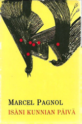 Pagnol, Marcel: Isäni kunnian päivä