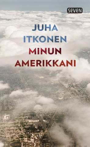 Itkonen, Juha: Minun Amerikkani