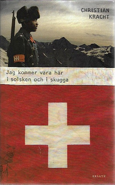 Kracht, Christian: Jag kommer vara här i solsken och i skugga