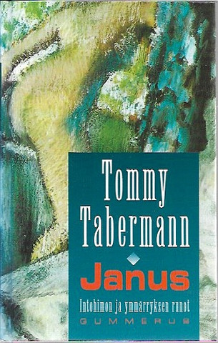 Taberman Tommy: Janus intohimon ja ymmärryksen runot