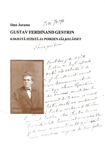 Jaramo Ilmo: Gustav Ferdinand Gestrin - Kirjeitä Iitistä ja poikien jälkeläiset