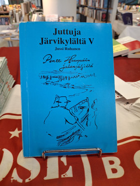 Ruhanen, Jussi: Juttuja järvikylältä V - Pentti Haanpään jalanjäljillä