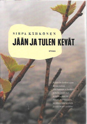 Kähkönen, Sirpa: Jään ja tulen kevät : romaani