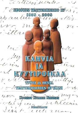 Nissinen Kyllikki (koonnut): Kahvia ja kyytipoikaa - Työtä ja huvia teatteritaiteen hyväksi