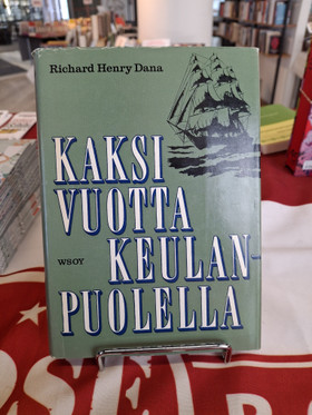 Dana, Richard Henry: Kaksi vuotta keulan puolella