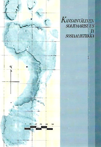 Raunio Antti (toim.): Kansainvälinen solidaarisuus ja sosiaalietiikka