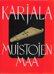 Paavolainen, Olavi (toim.): Karjala, muistojen maa - Karjalan liiton muistojulkaisu