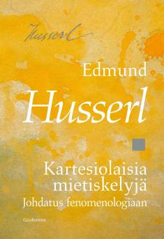 Husserl, Edmund: Kartesiolaisia mietiskelyjä: Johdatus fenomenologiaan