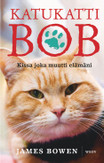 Bowen, James: Katukatti Bob - Kissa joka muutti elämäni