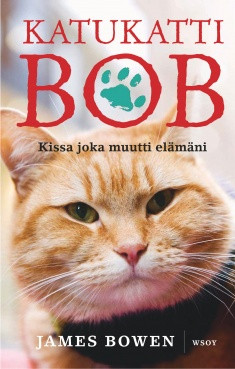 Bowen, James: Katukatti Bob - Kissa joka muutti elämäni