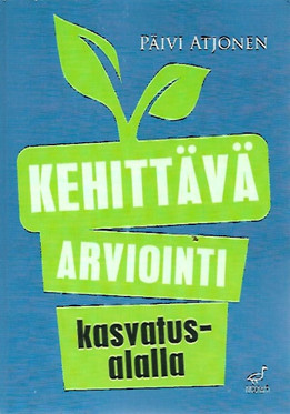 Atjonen Päivi: Kehittävä arviointi kasvatusalalla