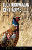 Saiha, Markku: Luontokuvaajan kenttäopas