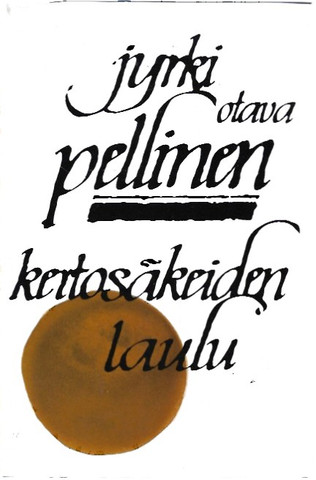 Pellinen, Jyrki: Kertosäkeiden laulu