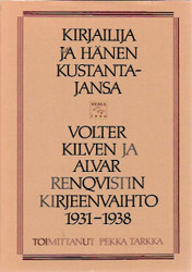 Tarkka, Pekka (toim.): Kirjailija ja hänen kustantajansa - Volter Kilven ja Alvar Renqvistin kirjeenvaihto 1931-1938