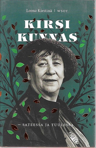 Kirstinä, Leena: Kirsi Kunnas - Sateessa ja tuulessa