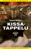 Mendoza, Eduardo: Kissatappelu : Madrid 1936