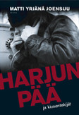 Joensuu, Matti Yrjänä: Harjunpää ja kiusantekijät