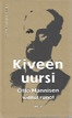 Krogerus Tellervo: Kiveen uursi - Otto Mannisen valitut runot