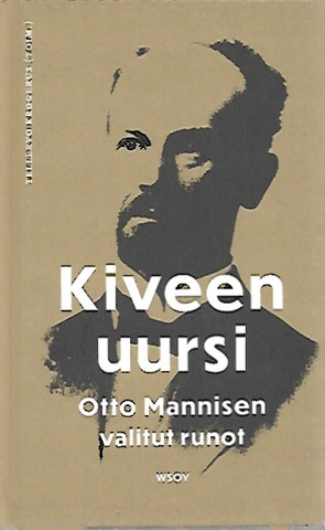 Krogerus Tellervo: Kiveen uursi - Otto Mannisen valitut runot