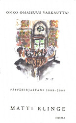 Klinge, Matti: Onko omaisuus varkautta? : päiväkirjastani 2008-2009