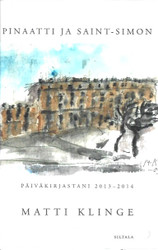 Klinge, Matti: Pinaatti ja Saint-Simon : päiväkirjastani 2013-2014