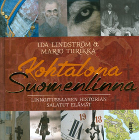 Lindström, Ida & Tiirikka, Marjo: Kohtalona Suomenlinna : linnoitu...