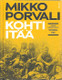 Porvali Mikko: Kohti itää - Päämajan kaukopartio-osasto Vehniäinen 1941