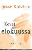 Koivisto, Sesse: Kevät tuli elokuussa