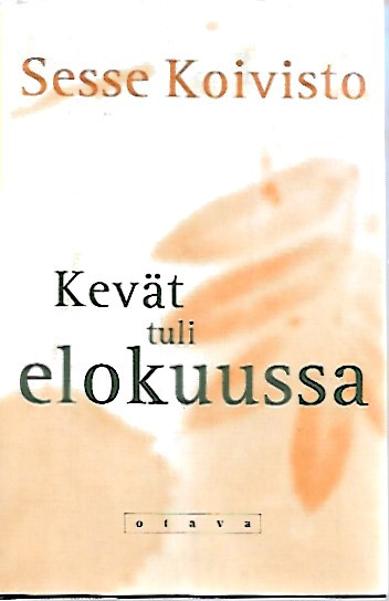 Koivisto, Sesse: Kevät tuli elokuussa