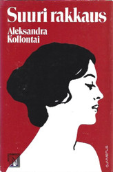Kollontai, Aleksandra: Suuri rakkaus 