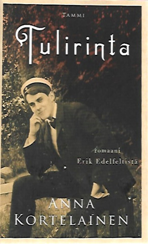 Kortelainen, Anna: Tulirinta : romaani Erik Edelfeltistä
