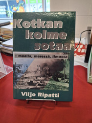 Ripatti, Viljo: Kotkan kolme sotaa - Maalla, merellä, ilmassa