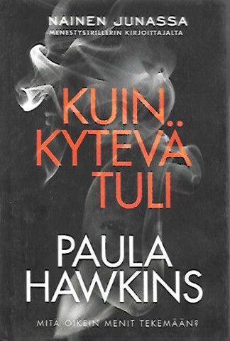 Hawkins, Paula: Kuin kytevä tuli