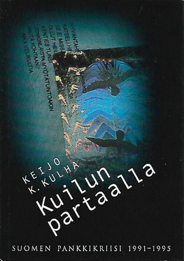 Kulha, Keijo K.: Kuilun partaalla : suomalainen pankkikriisi 1991-1995