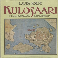 Kolbe, Laura: Kulosaari: unelma paremmasta tulevaisuudesta